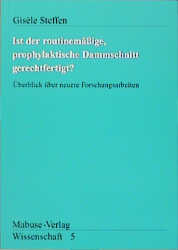 Ist der routinem&auml;ssige prophylaktische Dammschnitt gerechtfertigt? - Gis&egrave;le Steffen