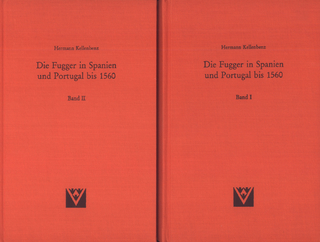 Die Fugger in Spanien und Portugal bis 1560 - Band I und II