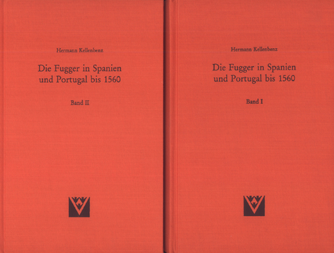 Die Fugger in Spanien und Portugal bis 1560 - Band I und II - Hermann Kellenbenz