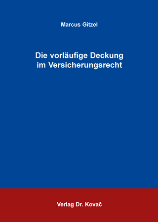 Die vorläufige Deckung im Versicherungsrecht
