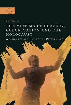 Victims of Slavery, Colonization and the Holocaust -  Kitty Millet
