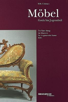 Möbel. Gotik bis Jugendstil