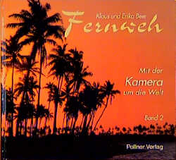 Fernweh. Mit der Kamera um die Welt