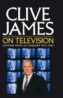 Clive James On Television -  Clive James