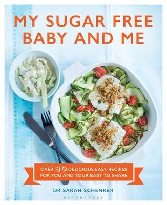 My Sugar Free Baby and Me -  Sarah Schenker
