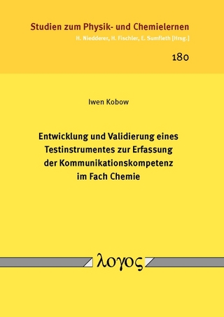Entwicklung und Validierung eines Testinstrumentes zur Erfassung der Kommunikationskompetenz im Fach Chemie