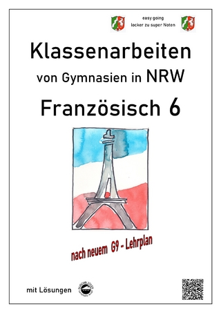 Französisch 6 (À plus!) - Klassenarbeiten von Gymnasien G9 in NRW - mit Lösungen