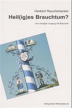 Heil(ig)es Brauchtum?