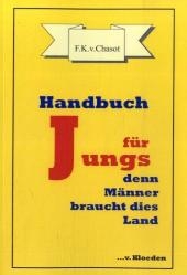 Handbuch f&uuml;r Jungs - Friedrich K von Chasot