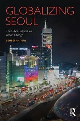 Globalizing Seoul -  Jieheerah Yun