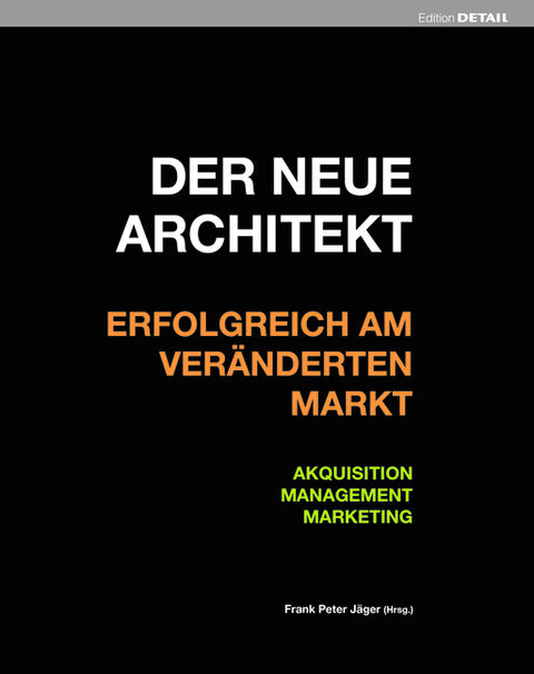 Der neue Architekt - Erfolgreich am ver&auml;nderten Markt - 