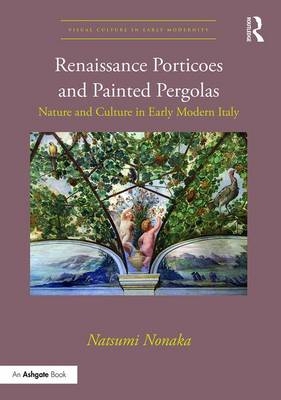 Renaissance Porticoes and Painted Pergolas