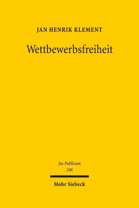 Wettbewerbsfreiheit - Jan Henrik Klement