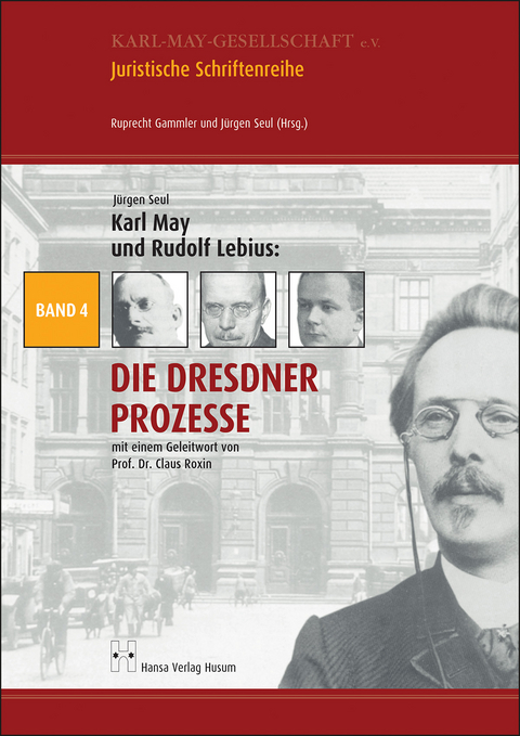 Karl May und Rudolf Lebius: Die Dresdner Prozesse - J&uuml;rgen Seul