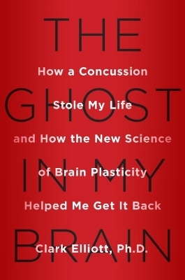 The Ghost In My Brain - Clark Elliott