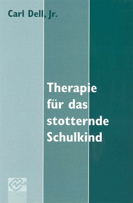 Therapie f&uuml;r das stotternde Schulkind - Carl Dell