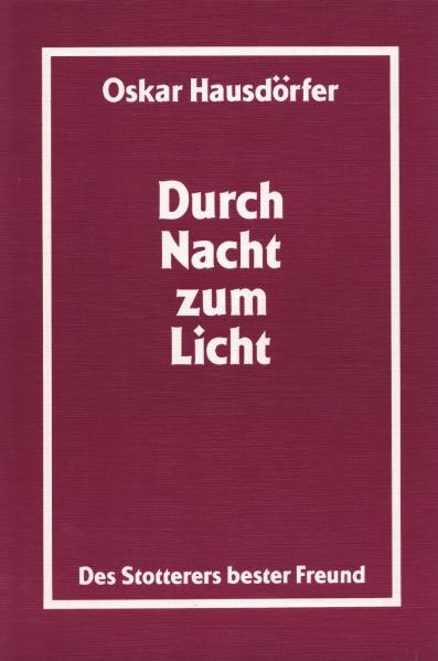 Durch Nacht zum Licht - Oskar Hausd&ouml;rfer