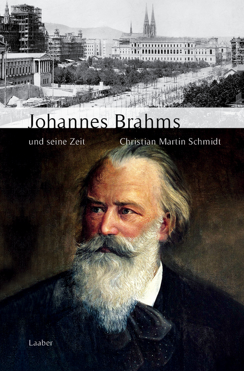 Johannes Brahms und seine Zeit - Christian M Schmidt