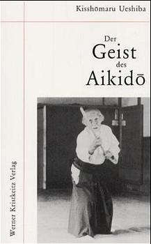 Der Geist des Aikido - Kisshomaru Ueshiba