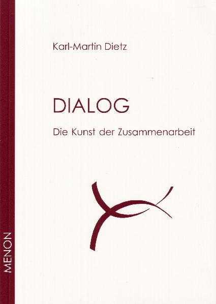 Dialog. Die Kunst der Zusammenarbeit - Karl M Dietz