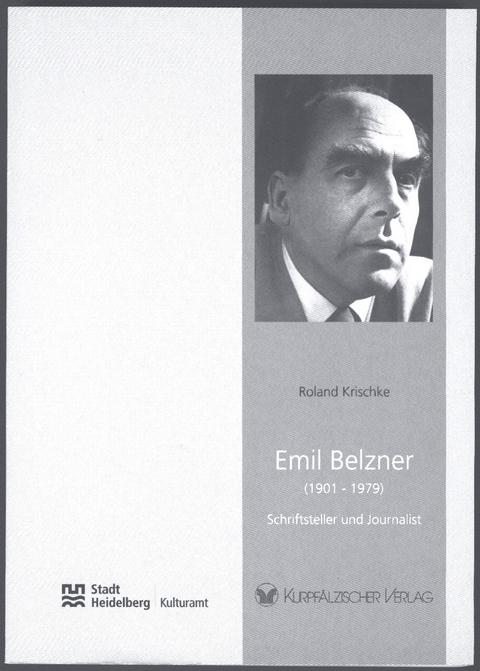 Emil Belzner (1901-1979) - Schriftsteller und Journalist - Roland Krischke
