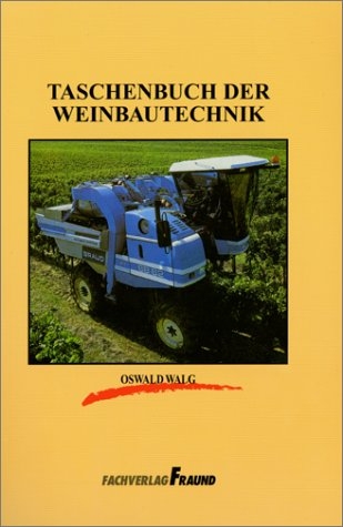 Taschenbuch der Weinbautechnik - Oskar Walg