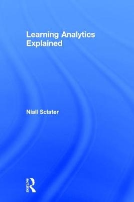 Learning Analytics Explained -  Niall Sclater