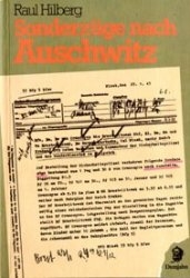 Sonderz&uuml;ge nach Auschwitz - Raul Hilberg