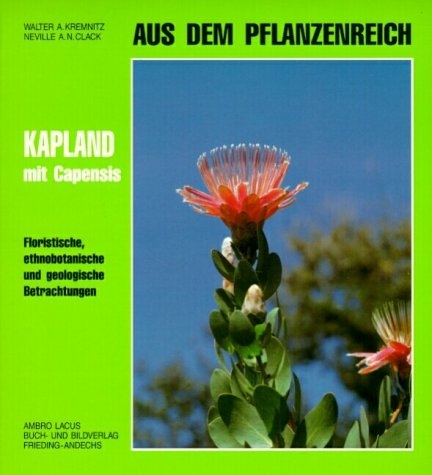 Aus dem Pflanzenreich - Kapland mit Capensis - Walter A Kremnitz, Neville Clack