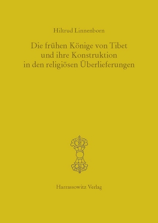 Die frühen Könige von Tibet und ihre Konstruktion in den religiösen Überlieferungen