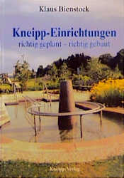 Kneipp-Einrichtungen richtig geplant - richtig gebaut - Klaus Bienstock