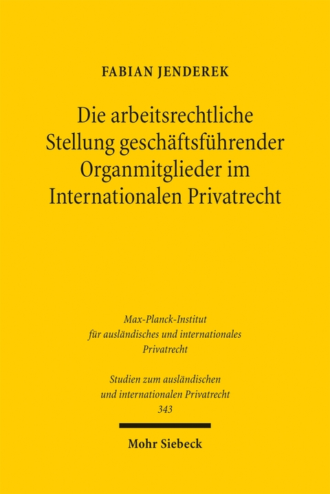 Die arbeitsrechtliche Stellung geschäftsführender Organmitglieder im Internationalen Privatrecht - Fabian Jenderek