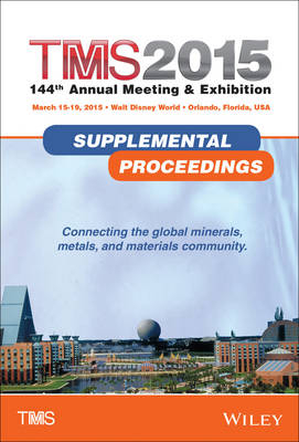 TMS 2015 144th Annual Meeting and Exhibition - Metals &amp The Minerals;  Materials Society (TMS)