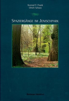 Spazierg&auml;nge im Jenischpark - Ulrich Schatz, Konrad F. Frank