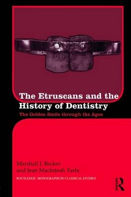 Etruscans and the History of Dentistry -  Marshall J. Becker,  Jean MacIntosh Turfa