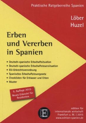 Erben und Vererben in Spanien - Burckhardt L&ouml;ber, Erhard Huzel