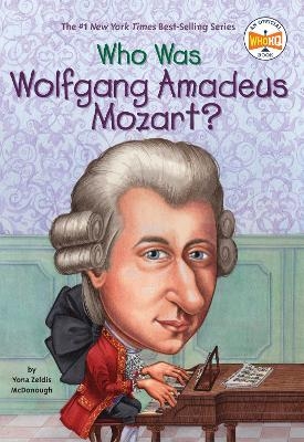 Who Was Wolfgang Amadeus Mozart - Yona Zeldis Mcdonough