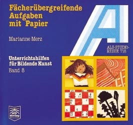 F&auml;cher&uuml;bergreifende Aufgaben mit Papier - Marianne Merz