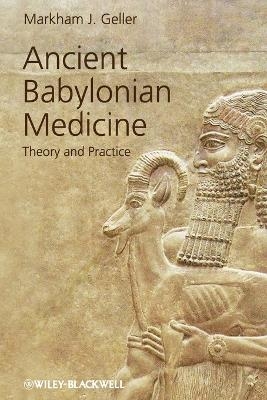 Ancient Babylonian Medicine - Markham J. Geller