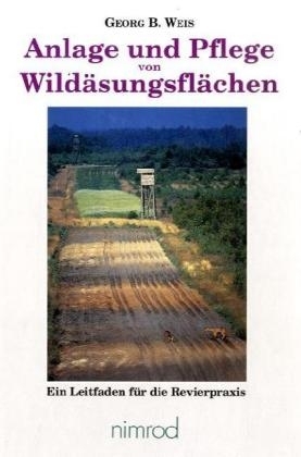 Anlage und Pflege von Wildäsungsflächen