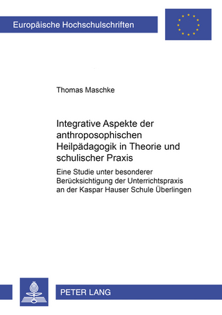Integrative Aspekte der anthroposophischen Heilpaedagogik in Theorie und schulischer Praxis