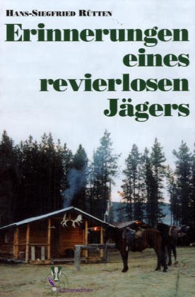 Erinnerungen eines revierlosen Jägers