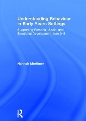 Understanding Behaviour in Early Years Settings -  Hannah Mortimer
