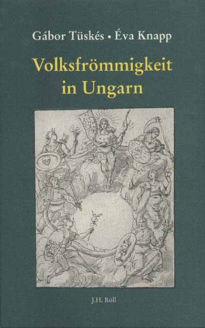 Volksfr&ouml;mmigkeit in Ungarn - Gabor T&uuml;skes, Eva Knapp