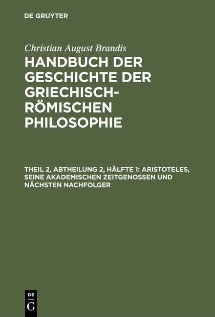Aristoteles, seine akademischen Zeitgenossen und n&auml;chsten Nachfolger