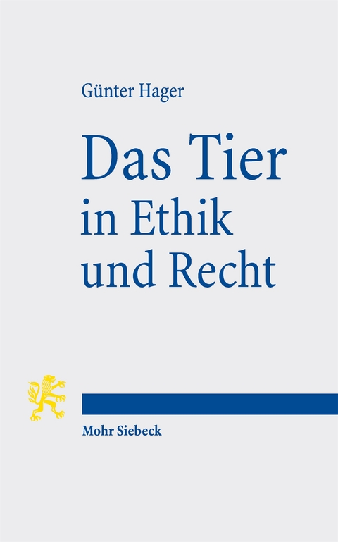 Das Tier in Ethik und Recht - G&uuml;nter Hager
