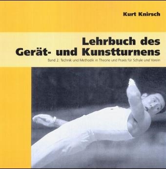 Lehrbuch des Ger&auml;t- und Kunstturnens Bd.1 - Kurt Knirsch