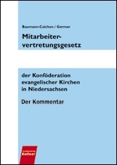 Mitarbeitervertretungsgesetz der Konföderation evangelischer Kirchen in Niedersachsen, MVG-K - Bernhard Baumann-Czichon, Lothar Germer