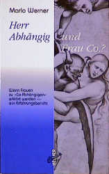Herr Abhängig und Frau Co?