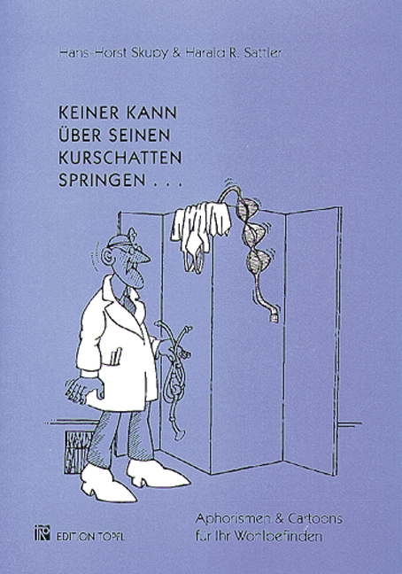 Keiner kann &uuml;ber seinen Kurschatten springen - Hans H Skupy, Harald R Sattler